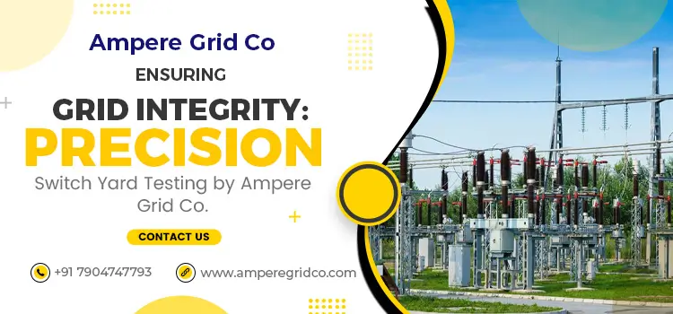 Grounding & Earthing Resistance: The Unsung Heroes of a Safe Switchyard