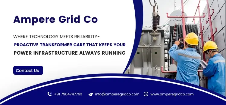 How Ampere Grid Co Helps Prevent Downtime with Proactive Transformer Revamp Solutions