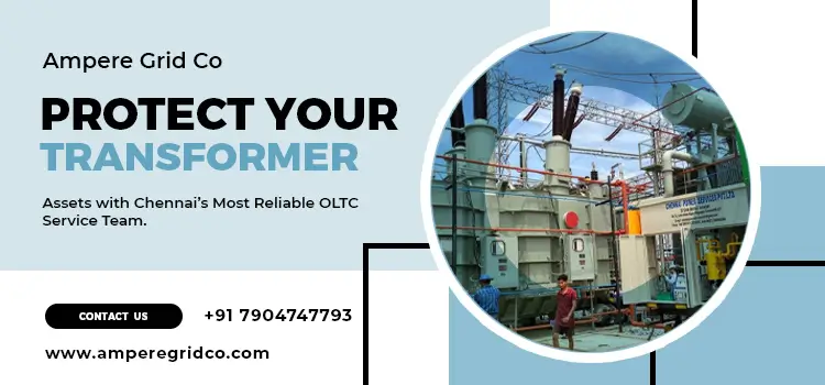 The 2026 Guide to OLTC Servicing in Chennai: Ensuring Zero-Downtime for Industries