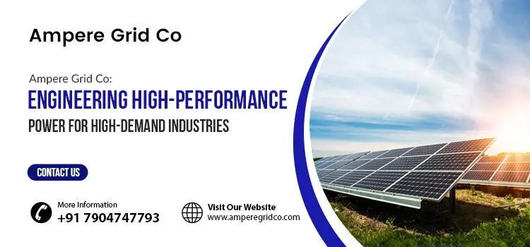 Scaling Up: Why Ampere Grid Co is the Choice for High-Demand Industrial Grids
